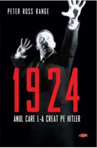1924. Anul care l-a creat pe Hitler de Peter Ross Range