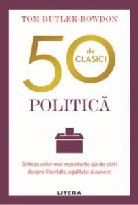 50 de clasici. Politica de Tom Butler-Bowdon