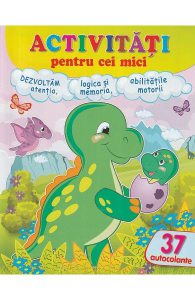 Activitati pentru cei mici: Dinozaurul. 37 autocolante