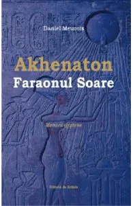 Akhenaton Faraonul Soare de Daniel Meurois