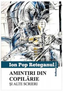 Amintiri din copilărie și alte scrieri (Ion Pop-Reteganul)