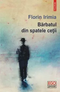 Bărbatul din spatele ceții de Florin Irimia