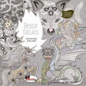 Bestiar fabulos - Carte de colorat pentru adulti