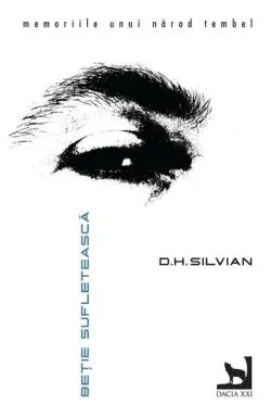 Betie sufleteasca de D.H. Silvian