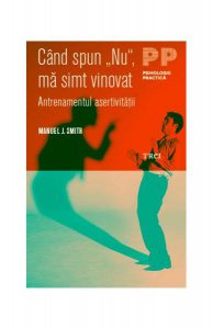 Când spun „Nu“, mă simt vinovat. Antrenamentul asertivității