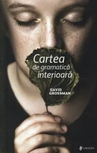 Cartea de gramatica interioara de David Grossman