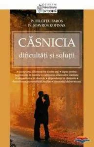 Casnicia. Dificultati si solutii de Filoteu Faros