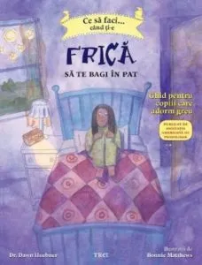 Ce sa faci...cand ti-e frica sa te bagi in pat de Dawn Huebner