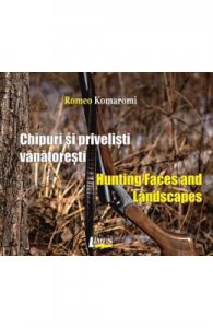 Chipuri si privelisti vanatoresti/ Hunting Faces and Landscapes