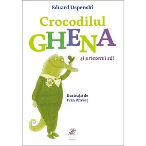 Crocodilul Ghena si prietenii sai de Eduard Uspenski