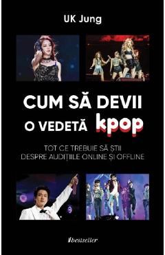 Cum sa devii o vedeta K-pop