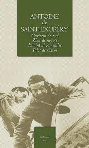 Curierul de Sud. Zbor de noapte. Pamint al oamenilor. Pilot de razboi