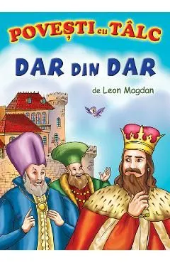 Dar din dar. Povesti cu talc de Leon Magdan