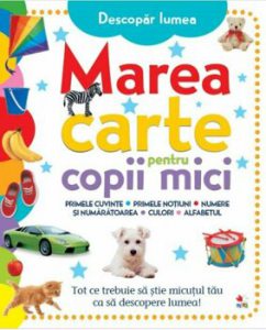 Descopar lumea. Marea carte pentru copii mici