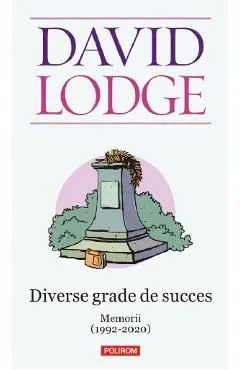 Diverse grade de succes. Memorii (1992-2020) de David Lodge