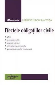 Efectele obligatiilor civile de Cristina Elisabeta Zamsa