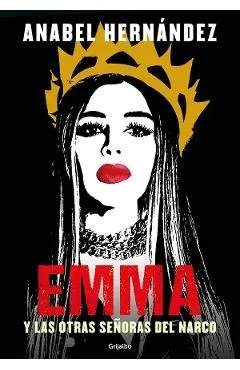 Emma Y Las Otras Se�oras del Narco / Emma and Other Narco Women