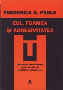 Eul, foamea si agresivitatea de Frederick S. Perls