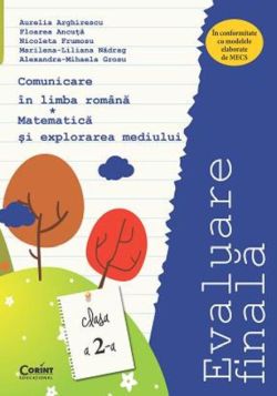Evaluare finală Clasa a II-a. Comunicare în limba română și Matematică și explorarea mediului (Arghirescu)
