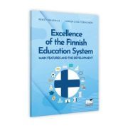 Excellence of the Finnish Education System. Main features and the development
