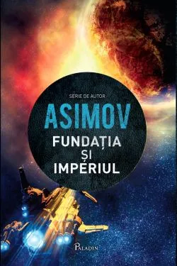Fundatia si imperiul de Isaac Asimov