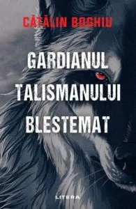 Gardianul talismanului blestemat de Catalin Boghiu