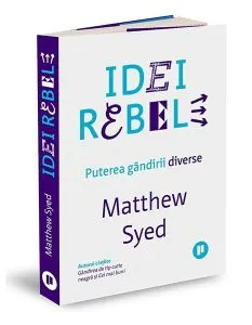 Idei rebele: Puterea gândirii diverse de Matthew Syed
