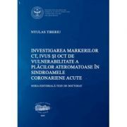 Investigarea markerilor CT, IVUS si OCT de vulnerabilitate a placilor ateromatoase in sindroamele coronariene acute