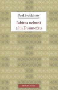 Iubirea nebuna a lui Dumnezeu de Paul Evdokimov