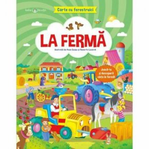 La ferma. Carte cu ferestruici. Bebe Invata