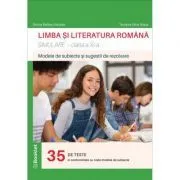 Limba si literatura romana. Simulare pentru clasa a 11-a de Dorica Boltasu Nicolae