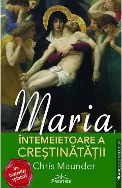 Maria, intemeietoare a crestinatatii de Chris Maunder