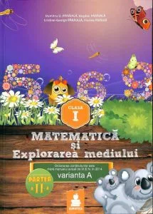 Matematica si Explorarea mediului - Clasa I, partea a II -a varianta A de Dumitru D. Paraiala