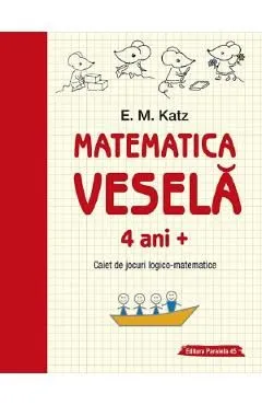 Matematica vesela 4 aniEd.2 de E.M. Katz