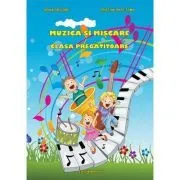 Muzica si miscare. Clasa Pregatitoare de Adina Grigore