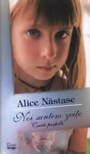 Noi suntem zeite - Carte postala de Alice Nastase