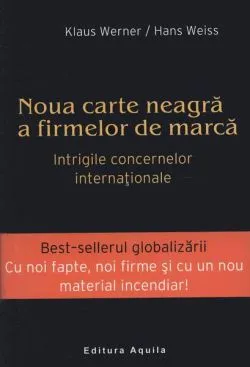 Noua carte neagră a firmelor de marcă. Intrigile concernelor internaționale de Hans Weiss