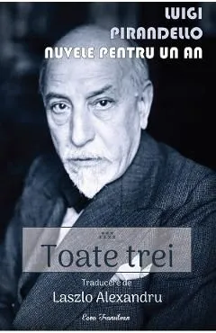 Nuvele pentru un an Vol.7: Toate trei de Luigi Pirandello