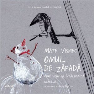 Omul de zăpadă care voia să întâlnească soarele (HC) / Le bonhomme de neige qui voulait rencontrer le soleil