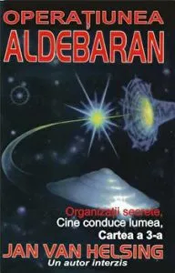 Operatiunea Aldebaran. Organizatii secrete. Cine conduce lumea. Cartea a 3-a de Jan van Helsing
