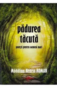 Padurea tacuta de Madalina Neacsu Roman