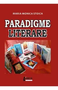 Paradigme literare de Maria Monica Stoica
