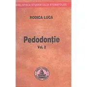 Pedodontie volumul 2 de Rodica Luca