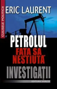 Petrolul. Fata sa nestiuta. Investigatii de Eric Laurent
