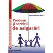 Produse si servicii de asigurari de Roxana Arabela Dumitrascu