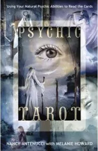 Psychic Tarot: Using Your Natural Psychic Abilities to Read the Cards de Nancy C. Antenucci