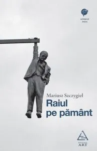 Raiul pe pamant de Mariusz Szczygiel