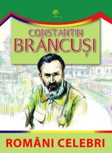 Romani celebri - Constantin Brancusi
