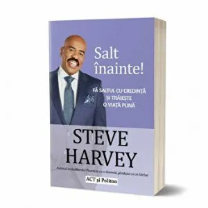 Salt inainte! Fa saltul cu credinta si traieste o viata plinaCarte de Steve Harvey