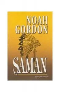 Șaman de Noah Gordon
